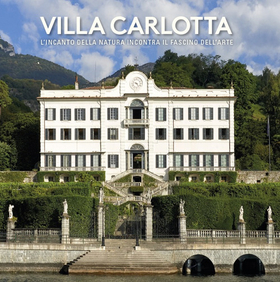 Villa Carlotta. L’incanto della natura incontra il fascino dell’arte. Ediz. illustrata