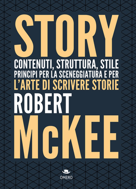 Story. Contenuti, struttura, stile, principi per la sceneggiatura e per l’arte di scrivere storie