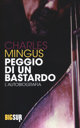 Peggio di un bastardo. L’autobiografia