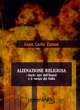 Alienazione religiosa. I buchi neri dell’essere e il vortice del nulla