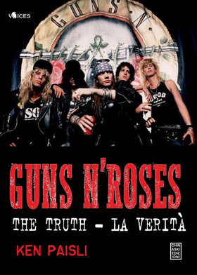 Guns n’Roses. The truth-La verità