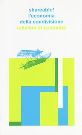 Shareable! L’economia della condivisione