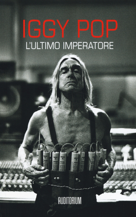 Iggy Pop. L’ultimo imperartore