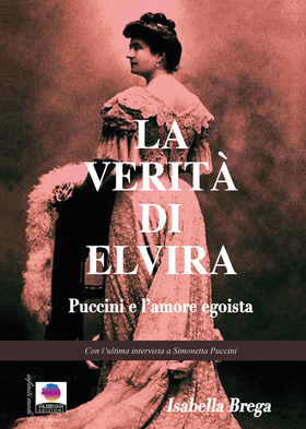 La verità di Elvira. Puccini e l’amore egoista