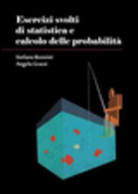 Esercizi svolti di statistica e calcolo delle probabilità