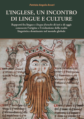 L’ inglese, un incontro di lingue e culture. Rapporti fra lingue e lingue franche di ieri e di oggi: conoscere l’origine e l’evoluzione della realtà linguistica dominan