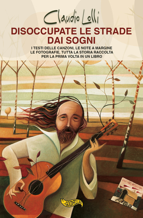 Disoccupate le strade dai sogni. I testi delle canzoni, le note a margine, le fotografie, tutta la storia di uno dei maggiori cantautori italiani, raccolta per la pr