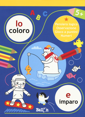 Io coloro e imparo 5+. Ediz. a colori