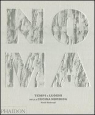 copertina Noma. Tempi e luoghi della cucina nordica