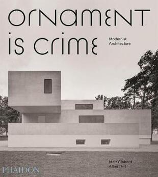 copertina Ornament is crime. Modernist architecture. Ediz. illustrata