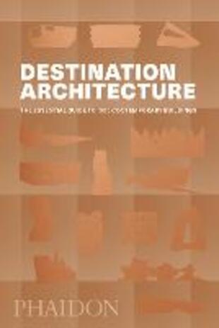 copertina Destination architecture. The essential guide to 1000 contemporary buildings . Ediz. illustrata