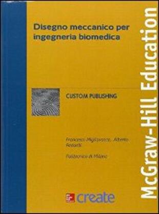 copertina Disegno meccanico per ingegneria biomedica