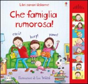 copertina Che famiglia rumorosa!