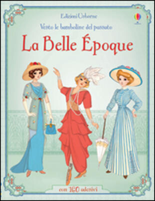 copertina La belle époque. Vesto le bamboline del passato. Con adesivi