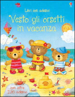 copertina Vesto gli orsetti in vacanza. Con adesivi