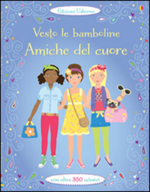copertina Amiche del cuore. Vesto le bamboline. Con adesivi