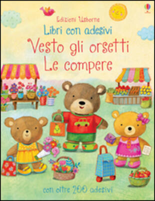 copertina Le compere. Vesto gli orsetti. Con adesivi