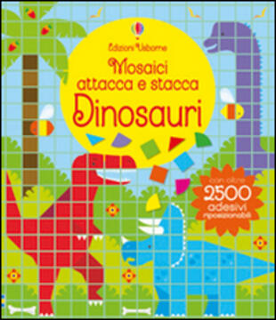 Dinosauri. Mosaici attacca e stacca di Robson Kirsteen; Davies Carly - Il  Libraio
