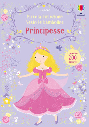 copertina Principesse. Piccola collezione Vesto le bamboline. Con adesivi . Ediz. illustrata
