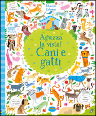 copertina Cani e gatti. Aguzza la vista! Ediz. illustrata
