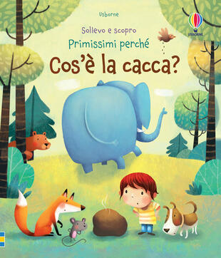 copertina Cos'è la cacca? Sollevo e scopro. Ediz. illustrata
