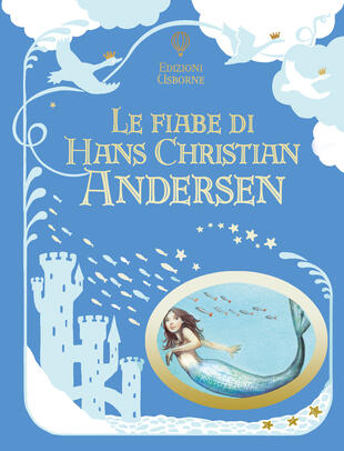 copertina Le fiabe di Hans Christian Andersen. Ediz. a colori