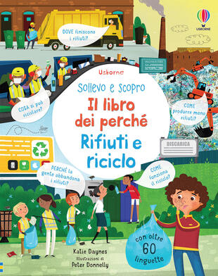 copertina Rifiuti e riciclo. Sollevo e scopro. Il libro dei perché. Ediz. a colori