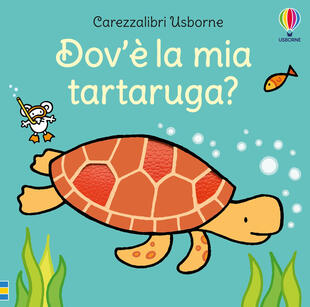 copertina Dov'&egrave; la mia tartaruga? Ediz. a colori