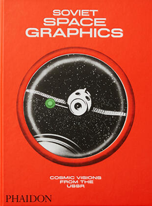 copertina Soviet space graphics. Cosmic visions from the USSR. Ediz. a colori