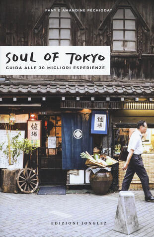 copertina Soul of Tokyo. La guida delle esperienze eccezionali