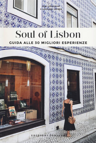 copertina Soul of Lisbon. Guida alle 30 migliori esperienze