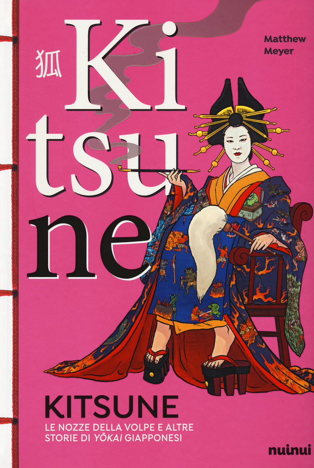 Kitsune. Le nozze della volpe e altre storie di yokai giapponesi. Ediz. a  colori di Meyer Matthew - Il Libraio