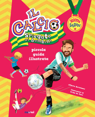 copertina Il calcio spiegato ai bambini. Piccola guida illustrata. Nuova ediz.