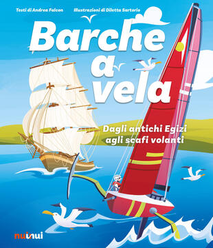 copertina Barche a vela. Dagli antichi egizi agli scafi volanti. Ediz. a colori