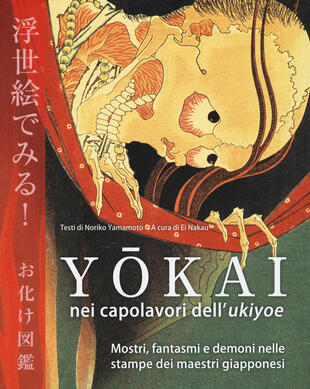 copertina Y?kai nei capolavori dell'Ukiyoe. Mostri, fantasmi e demoni nelle stampe dei maestri giapponesi. Ediz. illustrata