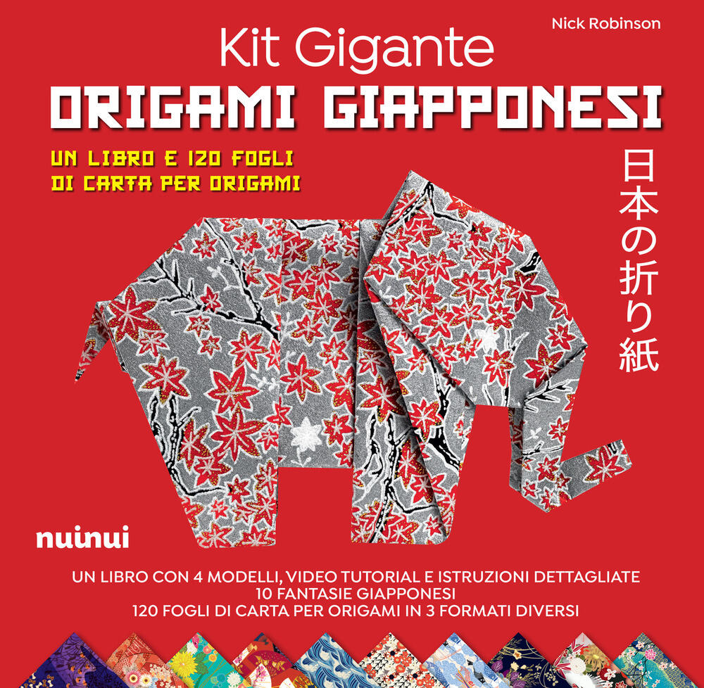 Kit gigante origami giapponesi. Con 120 fogli di Robinson Nick - Il Libraio