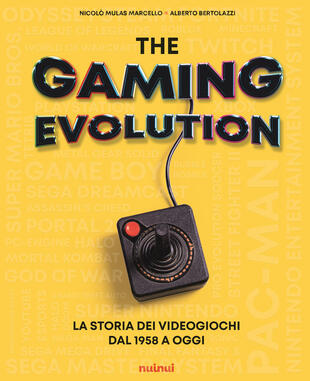 copertina The gaming evolution. La storia dei videogiochi dal 1958 a oggi. Ediz. illustrata