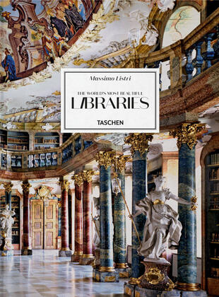copertina Massimo Listri. The world's most beautiful libraries. Ediz. inglese, francese e tedesca