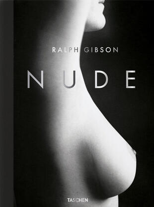 copertina Ralph Gibson. Nude. Ediz. inglese, francese e tedesca