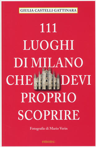 copertina 111 luoghi di Milano che devi proprio scoprire