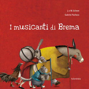 copertina I musicanti di Brema. Ediz. illustrata