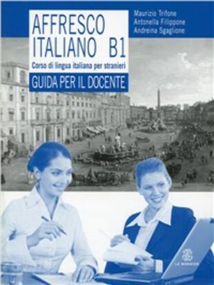 copertina Affresco italiano B1. Corso di lingua italiana per stranieri. Guida per l'insegnante