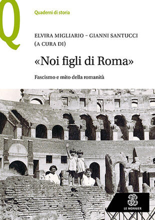 copertina «Noi figli di Roma». Fascismo e mito della romanità