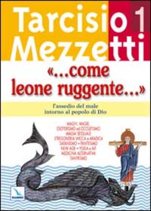 copertina Come leone ruggente.... Vol. 1: L'assedio del male intorno al popolo di Dio.