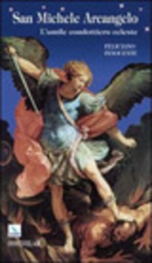 copertina San Michele Arcangelo. L'umile condottiero celeste