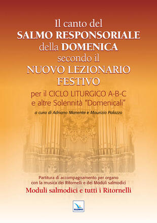 copertina Il Canto del Salmo Responsoriale della Domenica secondo il nuovo Lezionario festivo. Per il ciclo liturgico A-B-C e le altre Solennità "Domenicali»