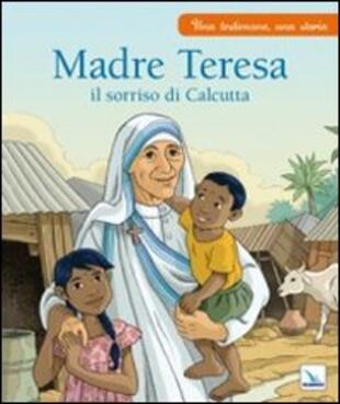 copertina Madre Teresa il sorriso di Calcutta