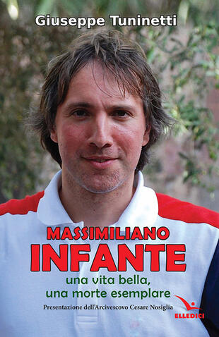 copertina Massimiliano Infante. Una vita bella, una morte esemplare