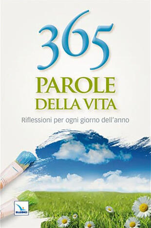 copertina 365 parole della vita. Riflessioni per ogni giorno dell'anno