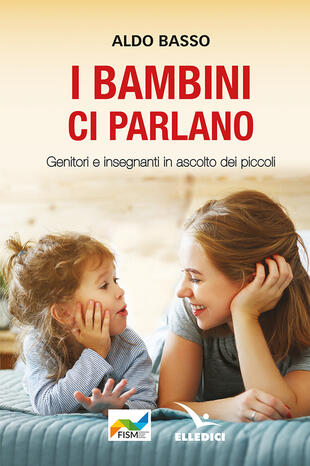copertina I bambini ci parlano. Genitori e insegnanti in ascolto dei piccoli